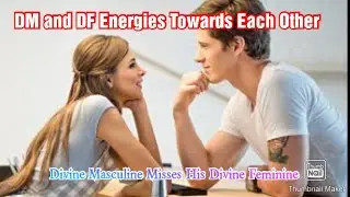 DM and DF Energies towards each other 18+