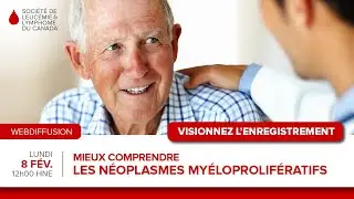 Mieux comprendre les néoplasmes myéloprolifératifs