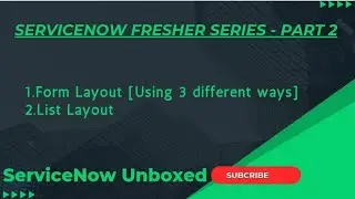 Servicenow fresher series - part 2 [Form Layout & List Layout configuration]