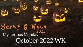 Scrap-O-Ween 2023 Day 30 | Mysterious Monday October 2022 WK 43