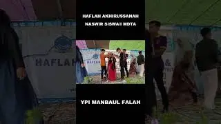 HAFLAH AKHIRUSSANAH YPI MANBAUL FALAH   NASWIR SISWA  SISWI MDTA 