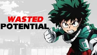 Izuku Midoriya is the definition of wasted potential.