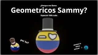 ¿PORQUE Me llamo Geometricos Sammy? Especial 100,000 Subs