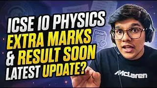 🚨 ICSE 10 Physics: EXTRA MARKS Confirmed?! | Latest Result Update
