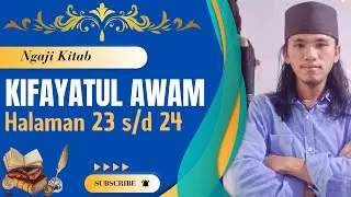 Ngaji kitab Kifayatul Awam Halaman 23-24