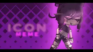ICON meme || GachaClub [EYESTRAIN WARNING]