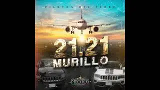 21.21 Murillo - Pilotos Del Terre (Inédito 2022)