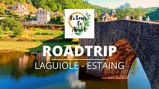 🚐 ROADTRIP LAGUIOLE - ESTAING 🚐
