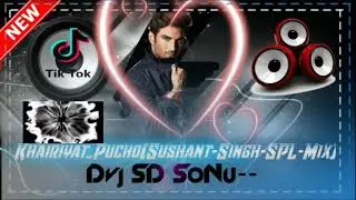 Khairiyat_Pucho(Sushant-Singh-SPL-Mix)Dvj-SD-SoNu
