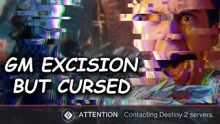 GM EXCISION but the real boss is the game's stability | Destiny 2