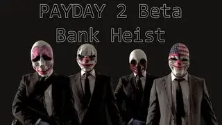 PAYDAY 2 Beta - Cash Bank Heist