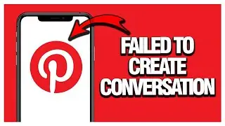 How To Fix And Solve Pinterest Failed To Create Conversation ( Working )