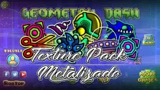 GEOMETRY DASH 2.11 NEW TEXTURE PACK METAL!!!! ALL GRAPHICS (ANDROID,STEAM) HACK Y NORMAL