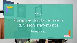 How To Design & Display Mission & Vision Statements