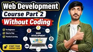 🔥Web development Course Part 2 🔥 Without Coding 🔥