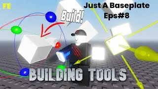 Just A Baseplate Script Showcase Eps#8 : Fe Building Tools