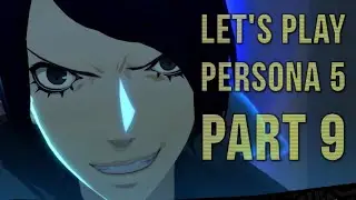 Let's Play Persona 5 Blind Part 9 - Welcome Aboard, Yusuke