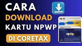 Cara Download Kartu NPWP Digital di Coretax Terbaru 2026 | Praktis & Langsung Jadi | TANPA KE KANTOR