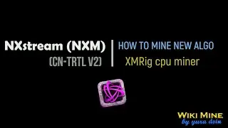 How to mine NXstream (cn-trtl v2) XMRig CPU miner