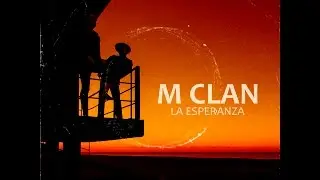 M Clan - La Esperanza (Videoclip Oficial)