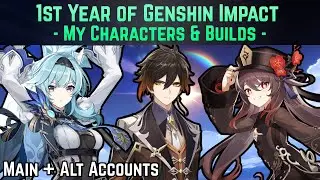 My 1st Year of Genshin Impact - Unit Showcase w/Builds | Genshin Impact 1st Anniversary