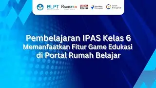 Pembelajaran IPAS Kelas 6 Memanfaatkan Fitur Game Edukasi di Portal Rumah Belajar