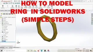 HOW TO CREATE RING IN SOLIDWORKS