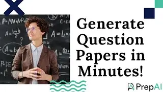 How Can I Create Question Papers Faster? | PrepAI (AI-Powered Question Generator for Teachers)