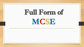 Full Form of MCSE || Did You Know?