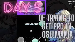 Day 5 of trying to get Pro in Osu!Mania