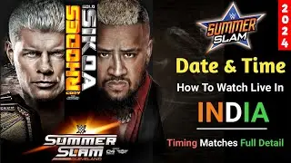 SUMMER SLAM 2024 DATE AND TIME IN INDIA | Summer Slam 2024 Match Card | Summer Slam Date And Time