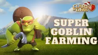 super goblin farming th12 in 1 hour clash of clans