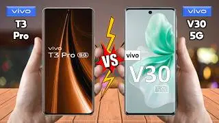 vivo T3 Pro Vs vivo V30 - Full Comparison 🔥 Techvs