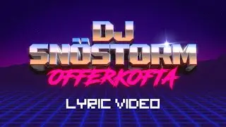 DJ SNÖSTORM - OFFERKOFTA (Lyric Video)