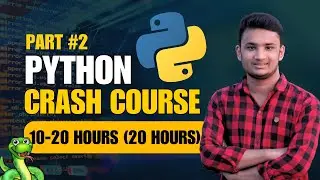 Python Crash Course in Bangla | 20 Hours Full Tutorial for Beginners | Part #2
