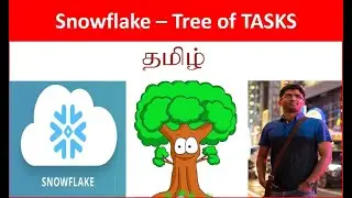 SF#4 Snowflake ❄️ - Create a Simple tree of TASKS - Tamil Cloudguy - தமிழ்