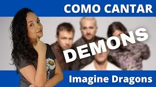 Como cantar DEMONS (Imagine Dragons)