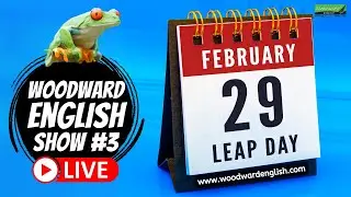 LEAP YEAR - LEAP DAY Vocabulary, Grammar, English Idiom & More 🔴 LIVE Woodward English Show #3