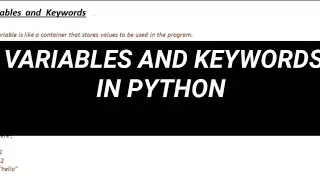 Variables and Keywords in Python, Variables properties and declaration of Variables