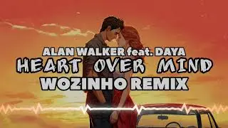Alan Walker, Daya - Heart over Mind (Wozinho Remix) #ALANWALKER #REMIX