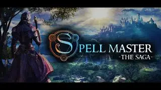 SpellMaster: The Saga ПЕРВОЕ ДОЛГОЖДАННОЕ ПРОХОЖДЕНИЕ