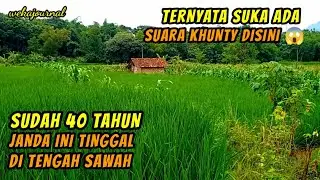 MALAM HARI ADA SUARA KUNTILANAK 😱 SUDAH 40 TAHUN IBU ENTIN TINGGAL DI TENGAH SAWAH.