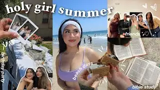 HOLY GIRL SUMMER DIARIES : days w/ christian friends, birthday plans, girls bible study & beach days