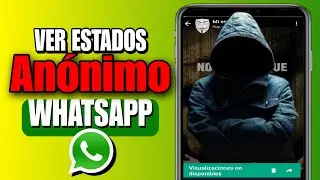 Como Ver ESTADOS Modo ANÓNIMO en Whatsapp | Ocultar Estados