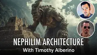Nephilim Architecture & Fallen Angel Technology - With Timothy Alberino