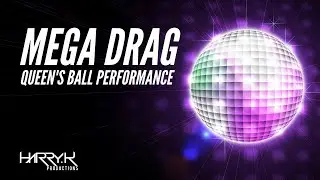 Mega Drag | Queen's Ball 2020 Performance