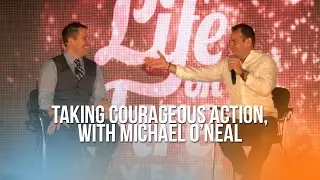 Taking Courageous Action with Michael O'Neal
