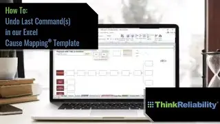 How To: Undo Last Command(s) in our Excel Cause Mapping® Template