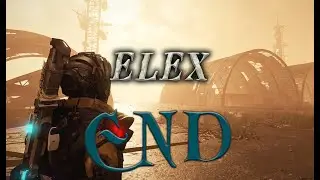 ELEX #36 прохождение (Конец)