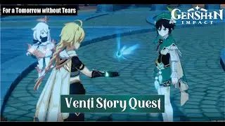 Genshin Impact Venti Story Quest: For a Tomorrow without Tears